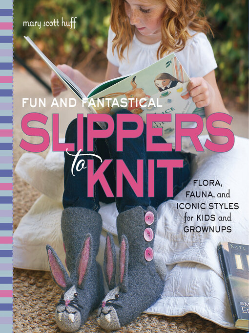 Title details for Fun and Fantastical Slippers to Knit by Mary Scott Huff - Wait list